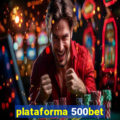 plataforma 500bet